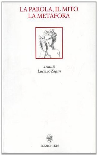 PAROLA IL MITO LA METAFORA (LA)