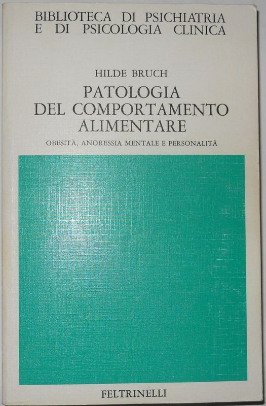 Patologia del comportamento alimentare. Obesità, anoressia mentale e personalità