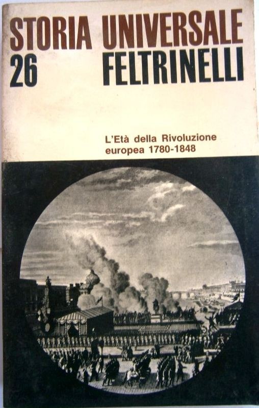 Storia Universale. 26. L'età della Rivoluzione europea 1780 - 1848