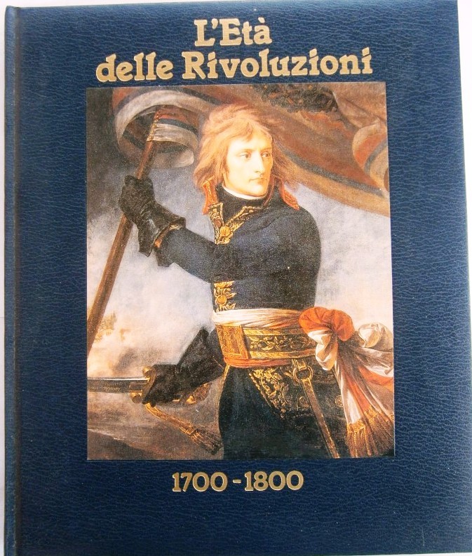 L'età delle rivoluzioni. 1700 - 1800