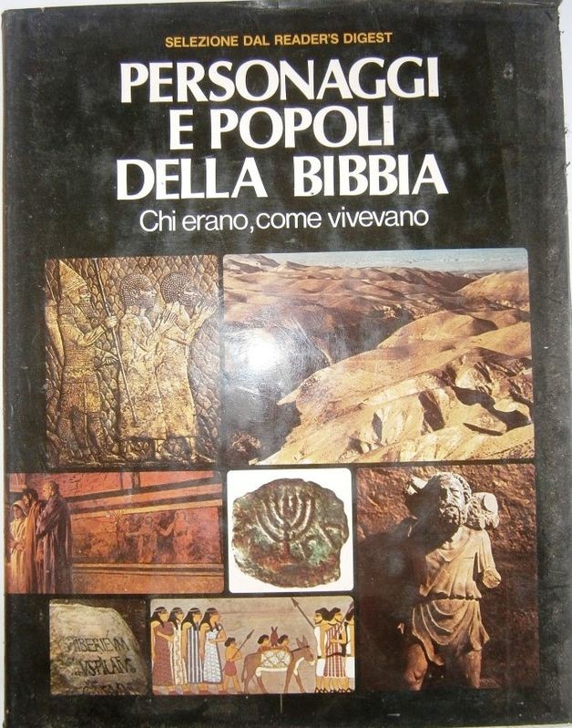 Personaggi e popoli della Bibbia. Chi erano, come vivevano