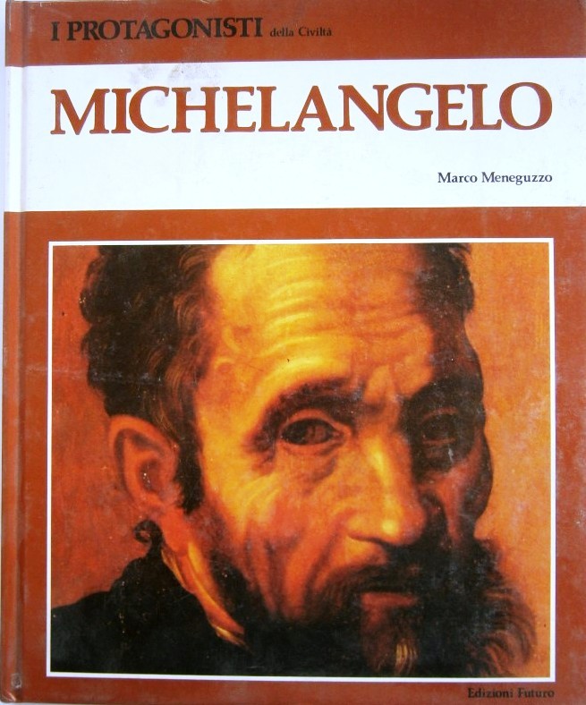 I protagonisti della civiltà. Michelangelo