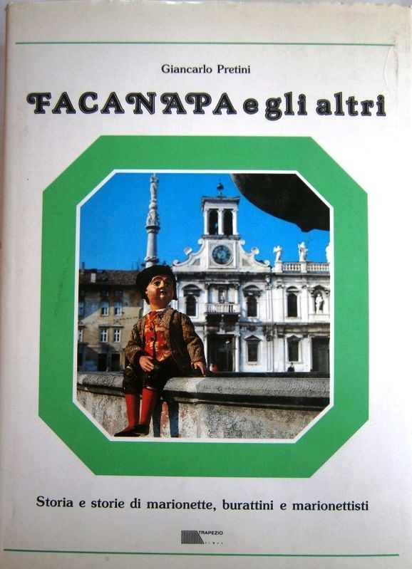 Facanapa e gli altri. Storia e storie di marionette, burattini e marionettisti