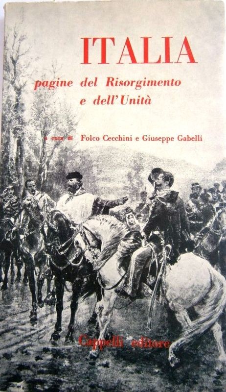 Italia. Pagine del risorgimento e dell'unità