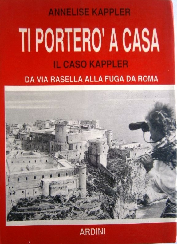 Ti porterò a casa. Il caso Kappler