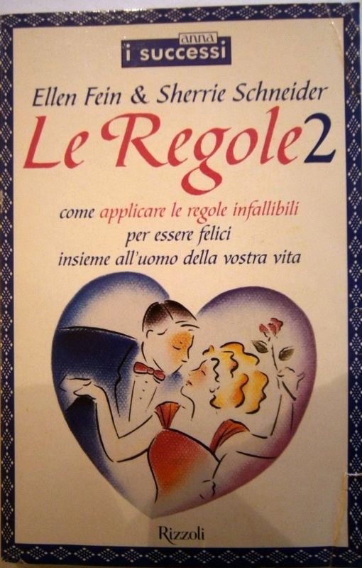 Le regole 2. Come applicare le regole infallibili per essere felici insieme all'uomo della vostra vita