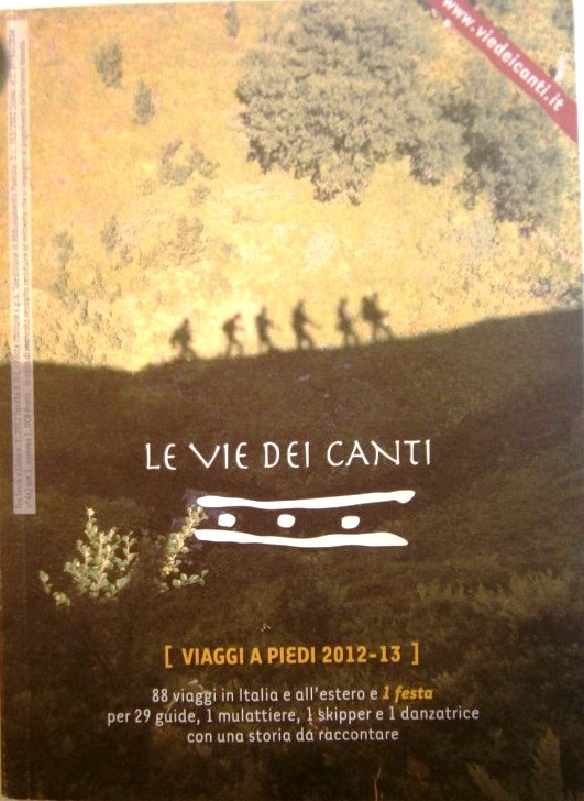 Le vie dei canti. (viaggi a piedi 2012 - 13)