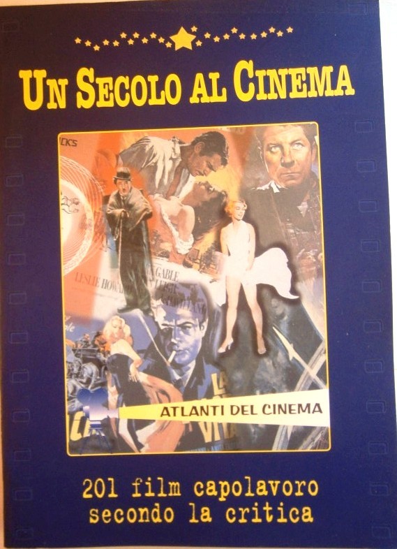Un secolo al cinema. 201 film capolavoro secondo la critica