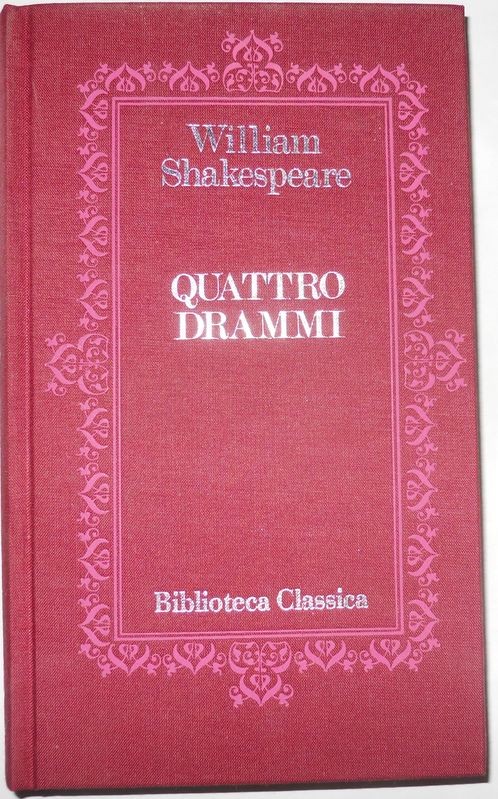 Quattro drammi: Romeo e Giulietta – Amleto – Re Lear – La Tempesta