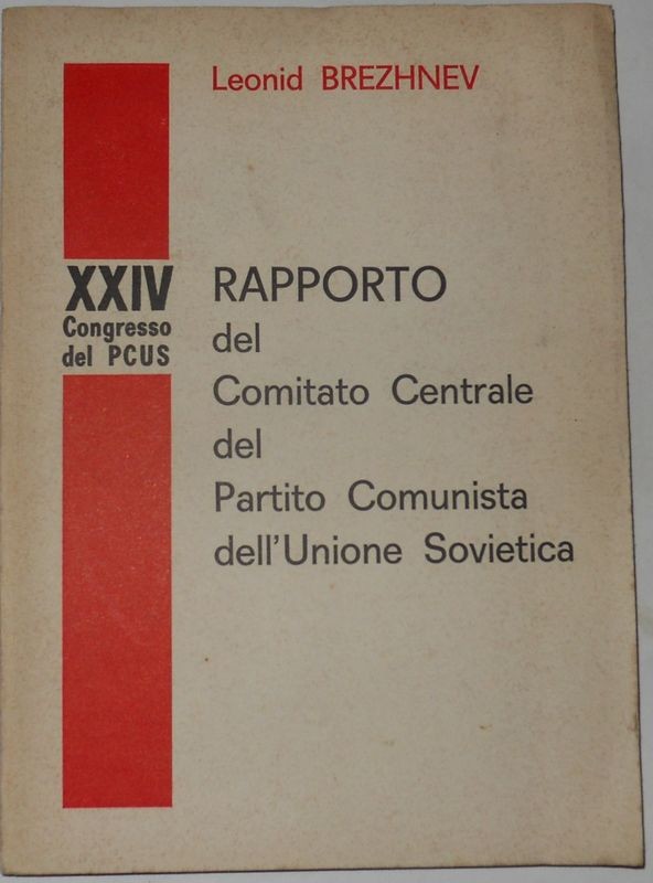 XXIV Congesso del PCUS – RAPPORTO del Comitato Centrale del Partito Comunistta dell'Unione Sovietica