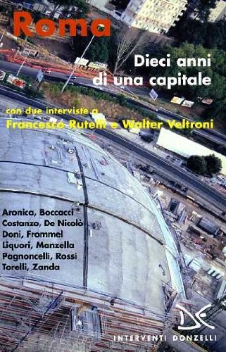 ROMA. DIECI ANNI DI UNA CAPITALE