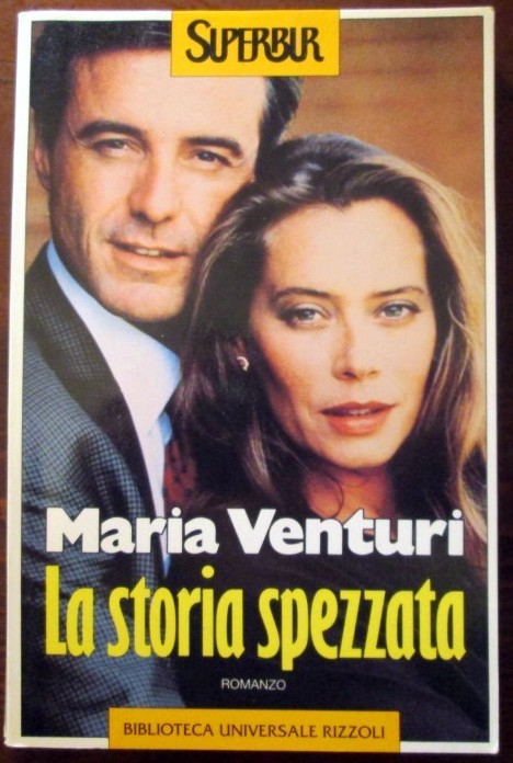 La Storia Spezzata,Maria Venturi,Rizzoli