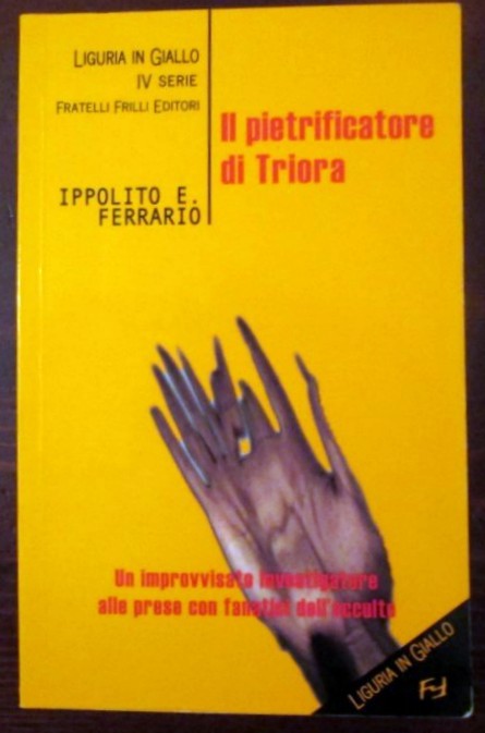 Il Pietrificatore di Triora,Ippolito E. Ferrario,Frilli Editori