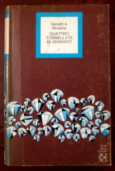 Quattro tonnellate di diamanti,Gerald A. Browne,Club degli Editori