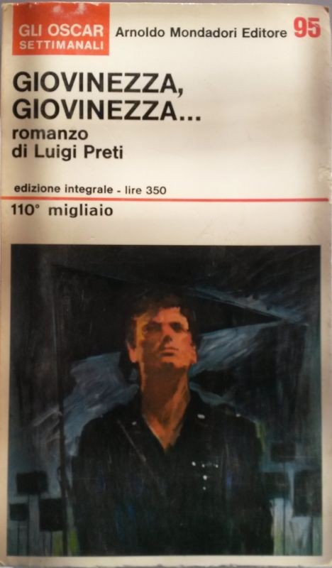 GIOVINEZZA, GIOVINEZZA..,Luigi Preti,Arnoldo Mondadori Editore