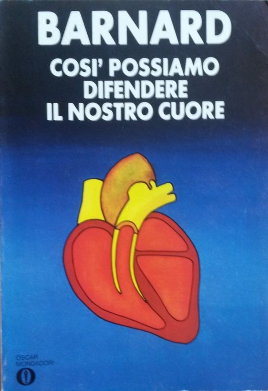 COSI POSSIAMO DIFENDERE IL NOSTRO CUORE,Barnard,Arnoldo Mondadori Editore