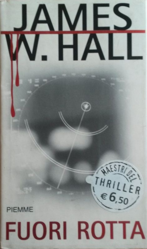 FUORI ROTTA,James W.Hall,PIEMME 