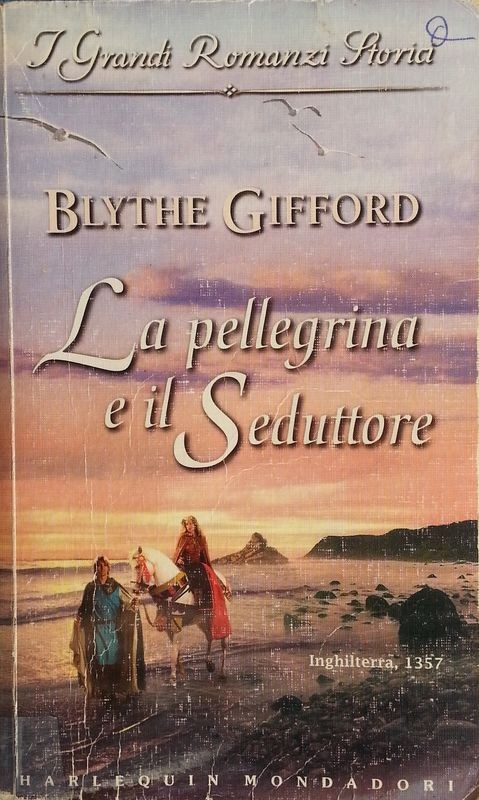 La pellegrina e il Seduttore,Blythe Gifford,Harlequin Mondadori