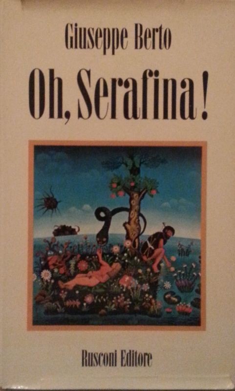Oh, Serafina!,Giuseppe Berto,Rusconi editore