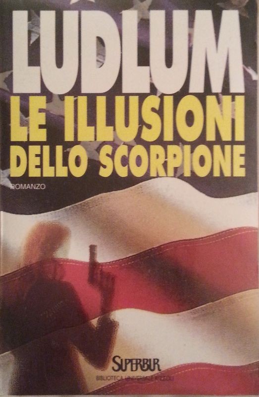 Le illusioni dello scorpione,Ludlum,Rizzoli editore