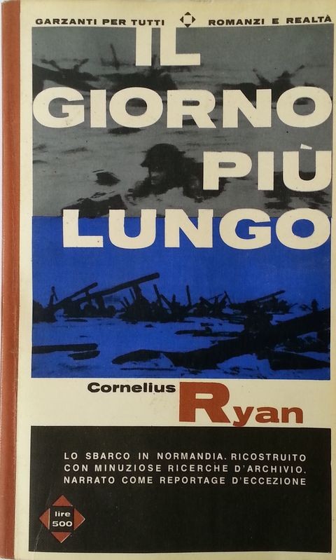Il giorno più lungo,Cornelius Ryan,Garzanti Editore