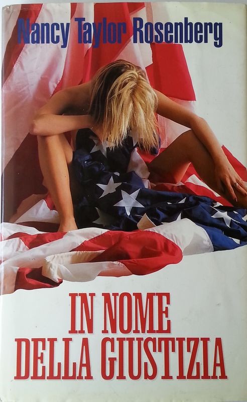 In nome della giustizia,Nancy Taylor Rosenberg,Edizione Club su licenza RCS Libri