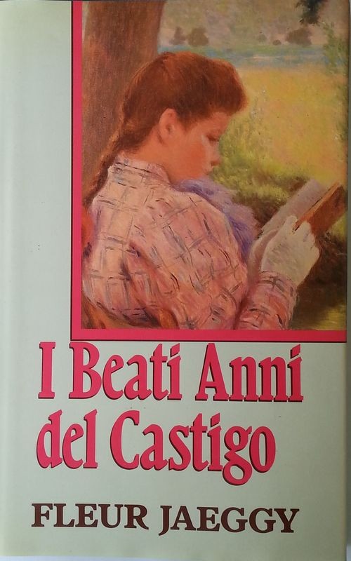 I beati anni del castigo,Fleur Jaeggy,Euroclub su licenza Adelphi edizioni