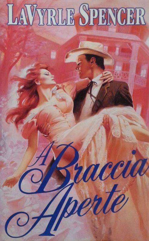 A braccia aperte,LaVyrle Spencer,Edizione Club su licenza Sperling & Kupfer