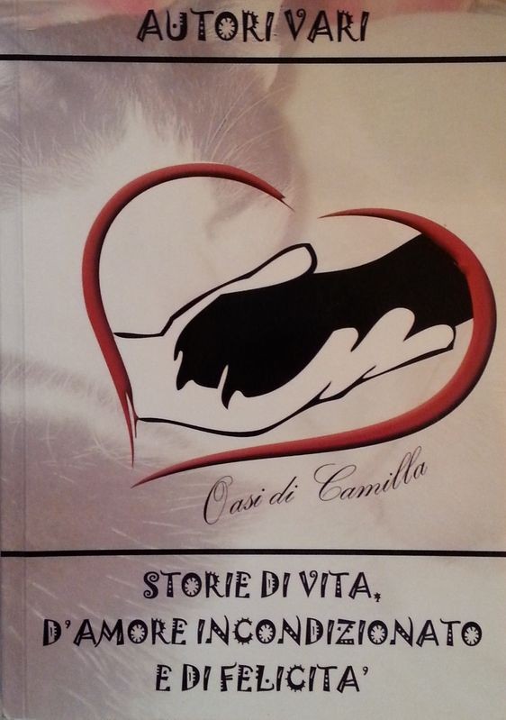 Storie di vita, d'amore incondizionato e di felicità,Autori vari,