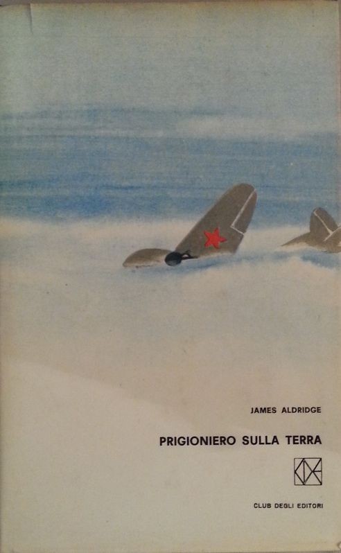 Prigioniero sulla terra,James Aldridge,Club degli Editori