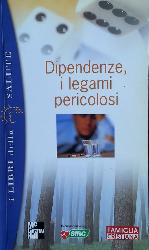 Dipendenze, i legami pericolosi,Autori vari,