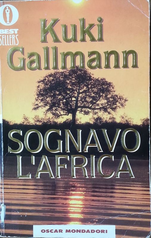 Sognavo l'Africa,Kuki Gallmann,Oscar Mondadori