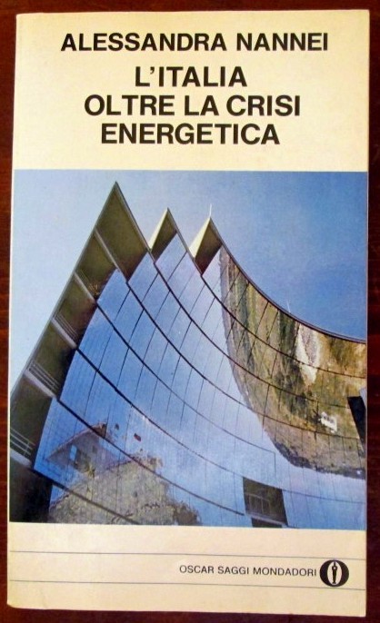 L' Italia oltre la crisi energetica,Alessandra Mannei,Arnoldo Mondadori