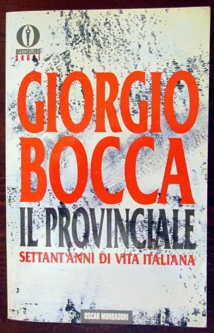 Il Provinciale,Giorgio Bocca,Arnoldo Mondadori