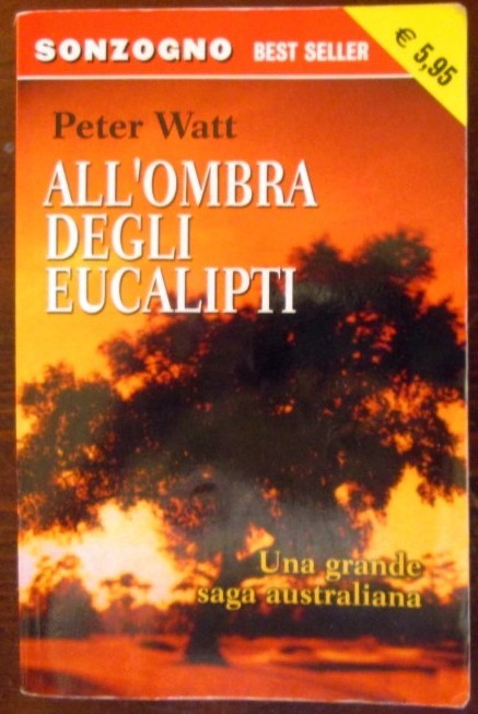 All'ombra degli Eucalipti,Peter Watt,Sonzogno