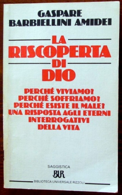 La riscoperta di Dio,Gaspare Barbiellini Amidei,Rizzoli