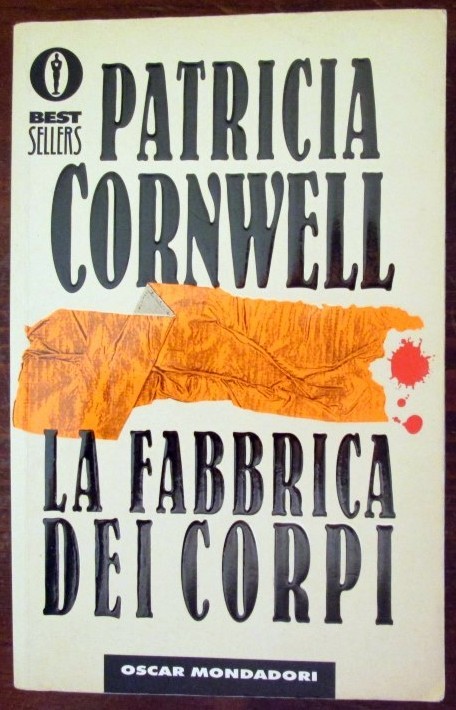 La fabbrica dei corpi,Patricia Cornwell,Arnoldo Mondadori