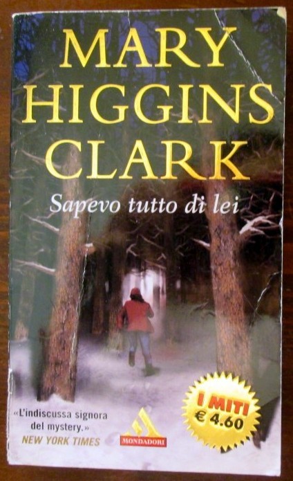 Sapevo tutto di lei,Mary Higgins Clark,Arnoldo Mondadori