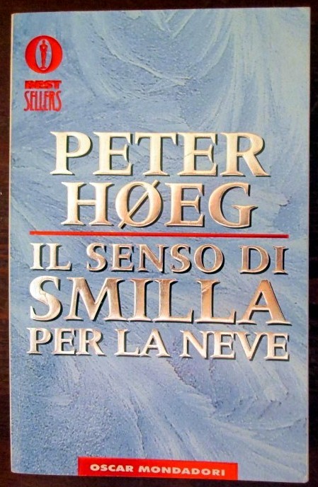 Il senso di Smilla per la neve,Peter Hoeg,Arnoldo Mondadori
