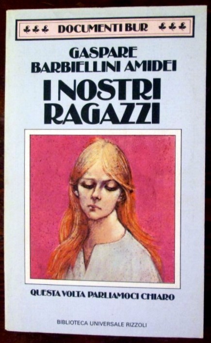 I nostri ragazzi,Gaspare Barbiellini Amidei,Rizzoli