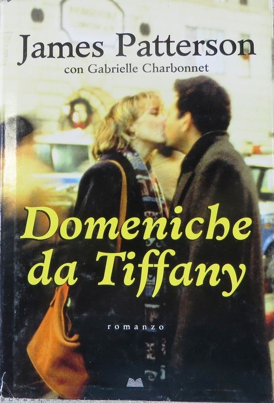 Domeniche da Tiffany,James Patterson,Mondolibri su licenza Corbaccio S.r.l.