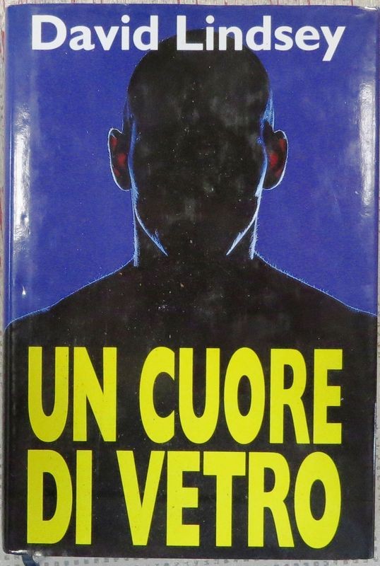 Un cuore di vetro,David L. Lindsey,Euroclub Italia S.p.A. 