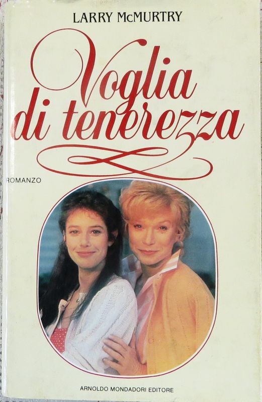 Voglia di tenerezza,Larry McMurtry,Arnoldo Mondadori Editore S.p.A.