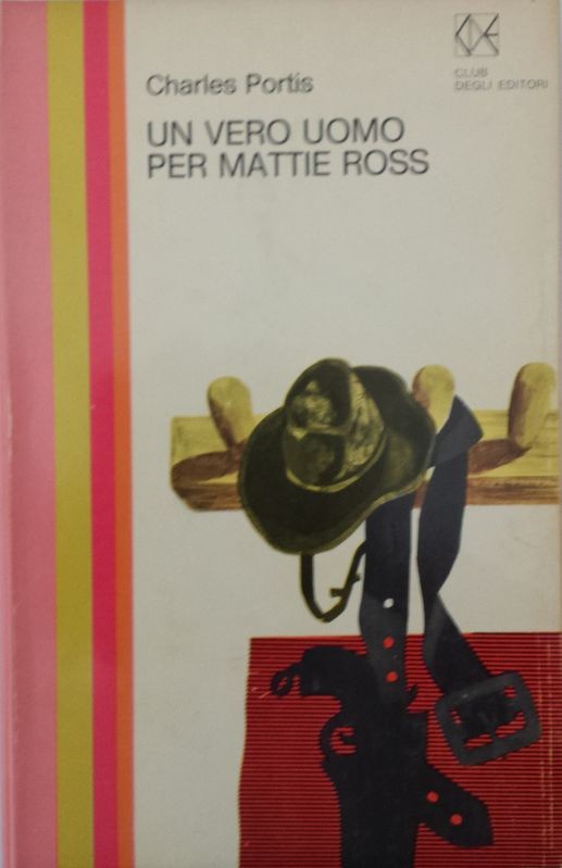 Un vero uomo per Mattie Ross,Charles Portis,Mondadori