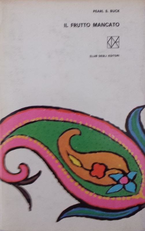 Il frutto mancato,Pearl S. Buck,Club degli Editori