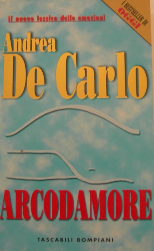 Arcodamore,Andrea De Carlo,Bompiani & C.