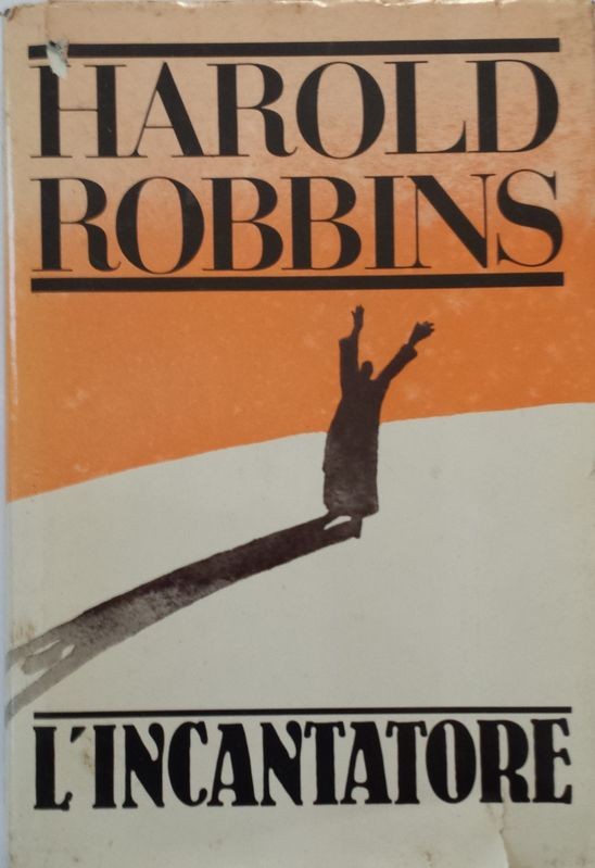 L'incantatore,Harold Robbins,Mondadori