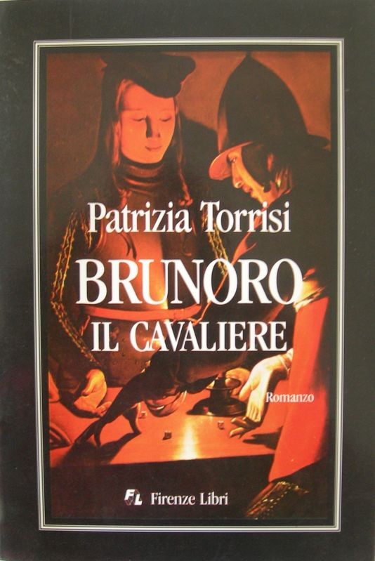 Brunoro-Il cavaliere,Patrizia Torrisi,Firenze Libri