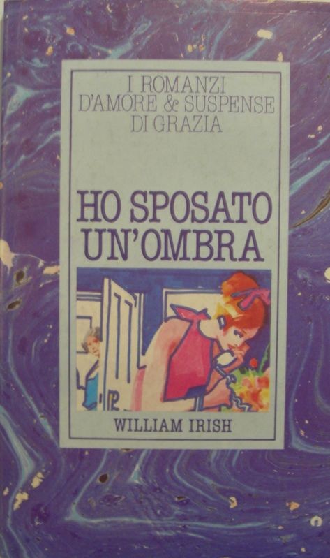 Ho sposato un'ombra,William Irish,Mondadori