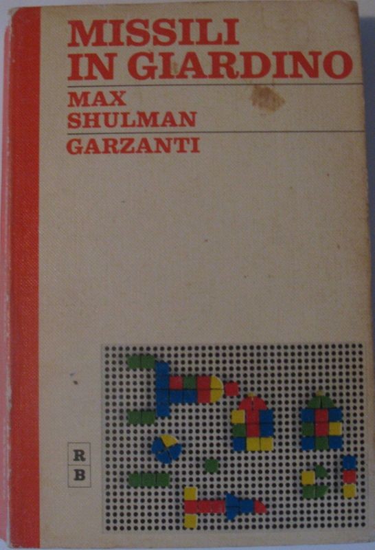 Missili in giardino,Max Shulman,Garzanti